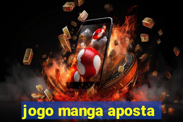 jogo manga aposta